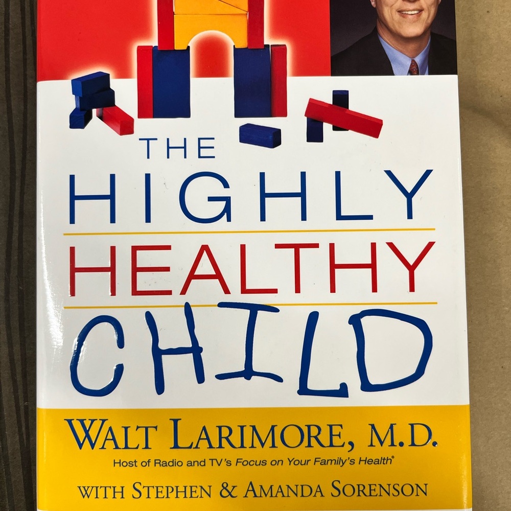 The Highly Healthy Child Book by Walt Larimore